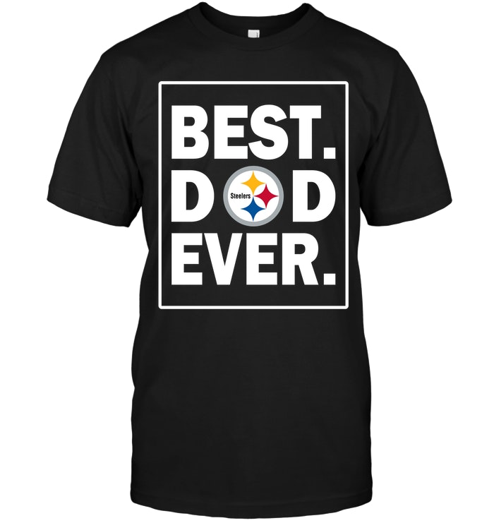 Pittsburgh Steelers "best Dad Ever" Father's Day T-Shirt